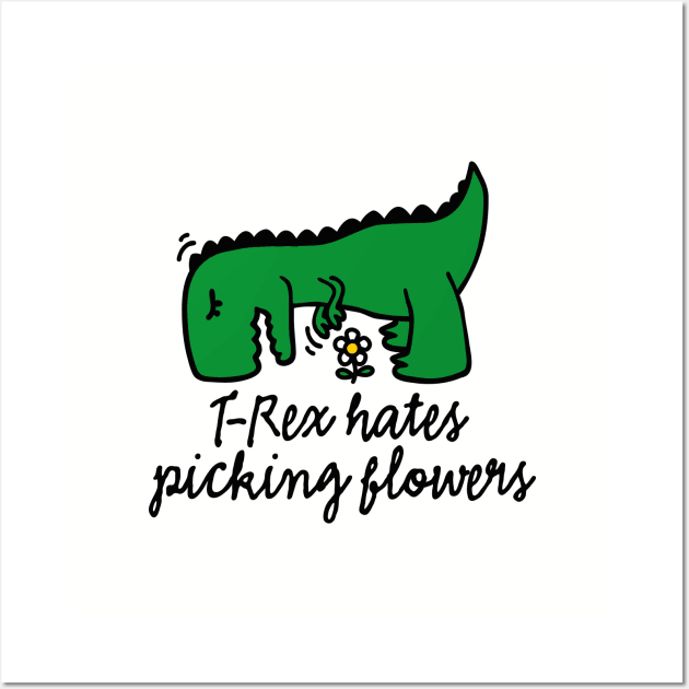 T-Rex hates picking flowers flower floral Wall Art by LaundryFactory